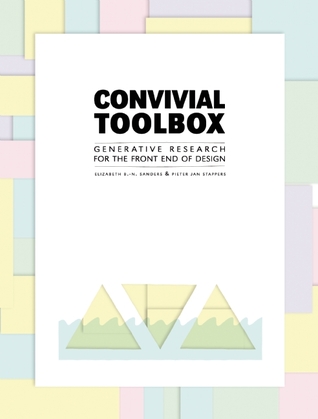 Convivial Toolbox: Generative Research for the Front End of Design (Paperback)