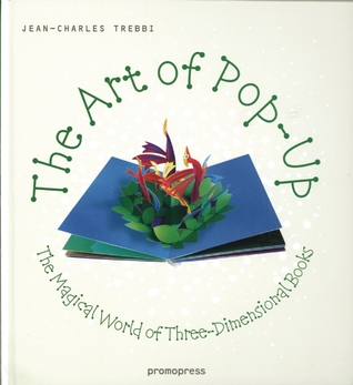 The Art of Pop Up: The Magical World of Three-Dimensional Books (Hardcover)