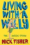Living with a Willy: The Inside Story