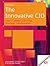 The Innovative CIO: How IT Leaders Can Drive Business Transformation