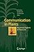 Communication in Plants by František Baluška