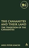 The Canaanites and Their Land: The Tradition of the Canaanites (Library of Hebrew Bible/Old Testament Studies)