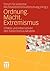 Ordnung. Macht. Extremismus: Effekte und Alternativen des Extremismus-Modells (German Edition)