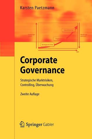 Corporate Governance: Strategische Marktrisiken, Controlling, Überwachung (German Edition)