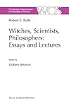 Witches, Scientists, Philosophers: Essays and Lectures (The Western Ontario Series in Philosophy of Science)