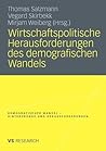 Wirtschaftspolitische Herausforderungen des demografischen Wandels (Demografischer Wandel - Hintergründe und Herausforderungen) (German Edition)