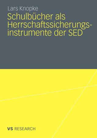 Schulbücher als Herrschaftssicherungsinstrumente der SED (German Edition)