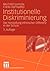 Institutionelle Diskriminierung: Die Herstellung ethnischer Differenz in der Schule (German Edition)