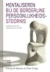 Mentaliseren bij de borderline persoonlijkheidsstoornis: Praktische gids voor hulpverleners in de ggz (Dutch Edition)