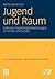 Jugend und Raum: Exklusive ...