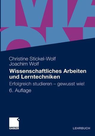 Wissenschaftliches Arbeiten Und Lerntechniken Erfolgreich Studieren Gewusst Wie By Christine Stickel Wolf