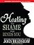 Healing the Shame That Binds You by John Bradshaw Healing the Shame That Binds You by John Bradshaw