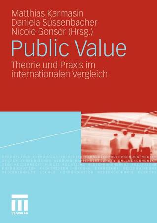 Public Value: Theorie und Praxis im internationalen Vergleich (German Edition)