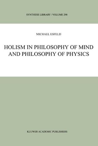 Holism in Philosophy of Mind and Philosophy of Physics (Synthese Library, 298)