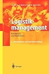 Logistikmanagement: Konzeption und Funktionen (German Edition) Logistikmanagement: Konzeption und Funktionen (German Edition)