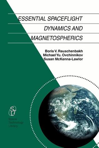 Essential Spaceflight Dynamics and Magnetospherics (Space Technology Library)