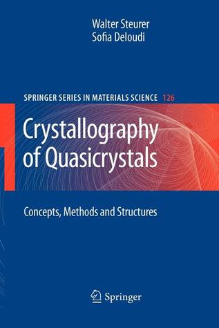 Crystallography of Quasicrystals: Concepts, Methods and Structures (Springer Series in Materials Science, 126)