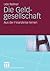 Die Geldgesellschaft: Aus der Finanzkrise lernen (German Edition)