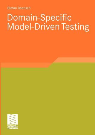 Domain-Specific Model-Driven Testing (Software Engineering Research)