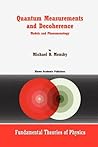 Quantum Measurements and Decoherence: Models and Phenomenology (Fundamental Theories of Physics, 110) Quantum Measurements and Decoherence: Models and Phenomenology (Fundamental Theories of Physics, 110)
