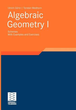 Algebraic Geometry: Part I: Schemes. With Examples and Exercises (Advanced Lectures in Mathematics)