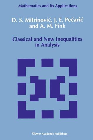 Classical and New Inequalities in Analysis (Mathematics and its Applications)