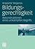 Bildungsgerechtigkeit: Rekonstruktionen eines umkämpften Begriffs (German Edition)