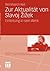 Zur Aktualität von Slavoj Zizek: Einleitung in sein Werk (Aktuelle und klassische Sozial- und KulturwissenschaftlerInnen) (German Edition)