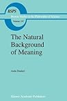 The Natural Background of Meaning (Boston Studies in the Philosophy and History of Science) The Natural Background of Meaning (Boston Studies in the Philosophy and History of Science)