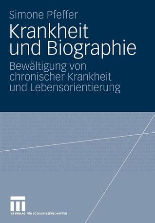 Krankheit und Biographie: Bewältigung von chronischer Krankheit und Lebensorientierung (German Edition)