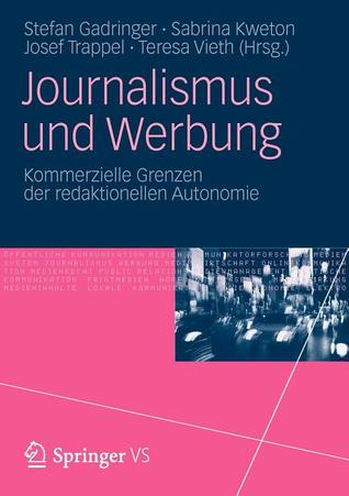 Journalismus und Werbung: Kommerzielle Grenzen der redaktionellen Autonomie (German Edition)