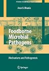 Foodborne Microbial Pathogens: Mechanisms and Pathogenesis (Food Science Text Series) Foodborne Microbial Pathogens: Mechanisms and Pathogenesis (Food Science Text Series)