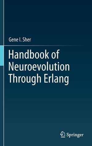 Handbook of Neuroevolution Through Erlang (Hardcover)