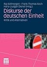 Diskurse der deutschen Einheit: Kritik und Alternativen (German Edition)