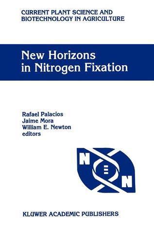New Horizons in Nitrogen Fixation: Proceedings of the 9th International Congress on Nitrogen Fixation, Cancún, Mexico, December 6–12, 1992 (Current Plant Science and Biotechnology in Agriculture, 17)