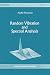 Random Vibration and Spectral Analysis/Vibrations aléatoires et analyse spectral (Solid Mechanics and Its Applications, 33)