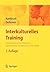 Interkulturelles Training: Trainingsmanual zur Förderung interkultureller Kompetenzen in der Arbeit (German Edition)