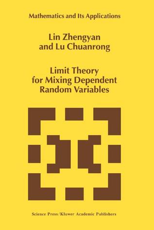 Limit Theory for Mixing Dependent Random Variables (Mathematics and Its Applications)