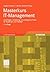 Masterkurs IT-Management: Grundlagen, Umsetzung und Erfolgreiche Praxis Für Studenten und Praktiker