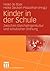 Kinder in der Schule: Zwischen Gleichaltrigenkultur und schulischer Ordnung (German Edition)