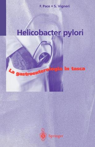 Helicobacter pylori (La Gastroenterologia in Tasca) (Italian Edition)