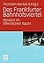Das Frankfurter Bahnhofsvie...