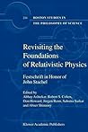 Revisiting the Foundations of Relativistic Physics: Festschrift in Honor of John Stachel (Boston Studies in the Philosophy and History of Science) Revisiting the Foundations of Relativistic Physics: Festschrift in Honor of John Stachel (Boston Studies in the Philosophy and History of Science)
