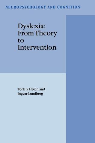Dyslexia: From Theory to Intervention: From Theory To Intervention (Neuropsychology And Cognition)