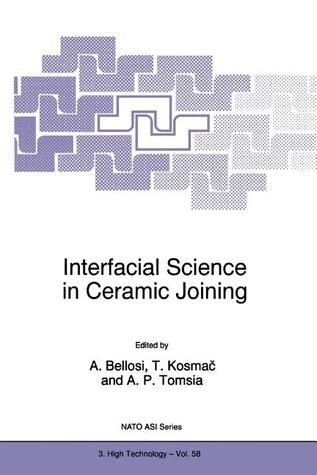 Interfacial Science in Ceramic Joining: 3 (Closed)) (NATO Science Partnership Subseries: 3)