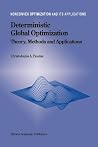 Deterministic Global Optimization: Theory, Methods and Applications (Nonconvex Optimization and Its Applications) Deterministic Global Optimization: Theory, Methods and Applications (Nonconvex Optimization and Its Applications)