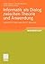 Informatik als Dialog zwischen Theorie und Anwendung by Volker Diekert
