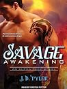 Savage Awakening by J.D. Tyler