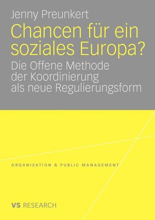 Chancen für ein soziales Europa?: Die Offene Methode der Koordinierung als neue Regulierungsform (Organization & Public Management) (German Edition)