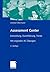 Assessment Center: Entwicklung, Durchführung, Trends. Mit originalen AC-Übungen (German Edition)